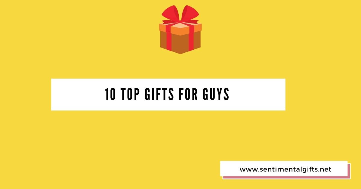 10 Top gifts for guys